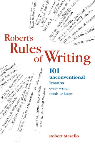 Robert's Rules Of Writing: 101 Unconventional Lessons Every Writer Needs to Know (9781582973265) by Masello, Robert