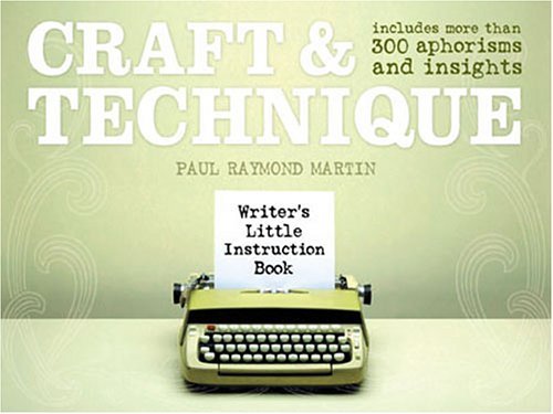 9781582973418: Craft and Technique: Includes More Than 300 Aphorisms and Insights (Writer's Little Instruction Book S.)