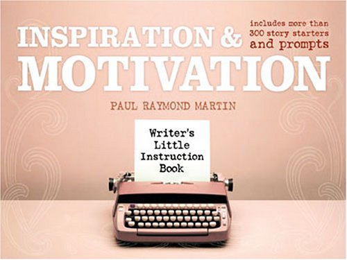 Beispielbild fr Inspiration and Motivation: Includes More Than 300 Story Starters and Prompts (Writer's Little Instruction Book S.) zum Verkauf von WorldofBooks