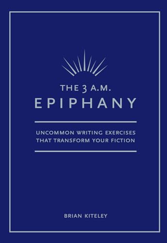 Beispielbild fr The 3 A.M. Epiphany: Uncommon Writing Exercises that Transform Your Fiction zum Verkauf von KuleliBooks