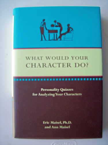 Beispielbild fr What Would Your Character Do? zum Verkauf von Wonder Book