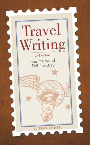 Imagen de archivo de Travel Writing: See the World. Sell the Story. a la venta por SecondSale