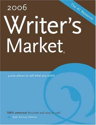 Imagen de archivo de 2006 Writers Market: Where & How To Sell What You Write: 85th Annual Edition a la venta por a2zbooks