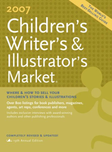 Beispielbild fr Childrens Writers & Illustrators Market 2007: Where & How To Sell Your Children's Stories & Illustrations zum Verkauf von WorldofBooks