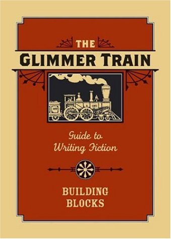 Imagen de archivo de The Glimmer Train Guide to Writing Fiction : Building Blocks a la venta por Better World Books: West