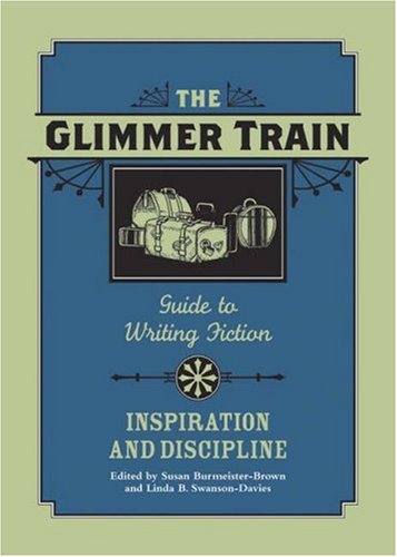 9781582974477: The Glimmer Train Guide to Writing Fiction: Inspiration & Discipline: Inspiration and Discipline: 2