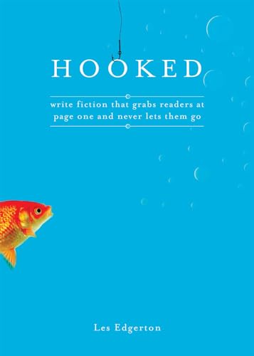 Hooked: Write Fiction That Grabs Readers at Page One & Never Lets Them Go (9781582974576) by Les Edgerton