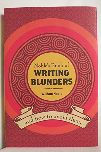9781582974750: Noble's Book of Writing Blunders: (And How to Avoid Them)
