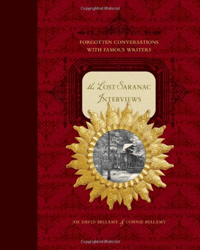 Beispielbild fr The Lost Saranac Interviews : Forgotten Conversations with Famous Writers zum Verkauf von Better World Books