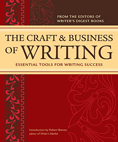 Beispielbild fr The Craft & Business Of Writing: Essential Tools For Writing Success zum Verkauf von WorldofBooks