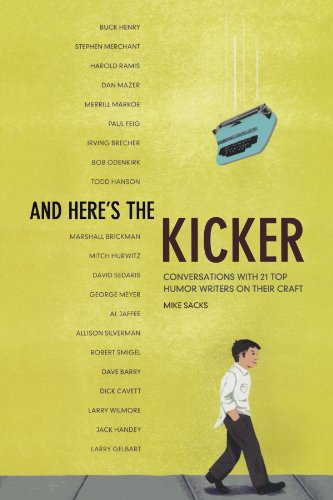 Beispielbild fr And Here's the Kicker: Conversations With 21 Top Humor Writers on Their Craft zum Verkauf von SecondSale