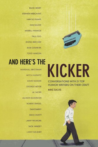 Stock image for And Here's the Kicker: Conversations With 21 Top Humor Writers on Their Craft for sale by SecondSale