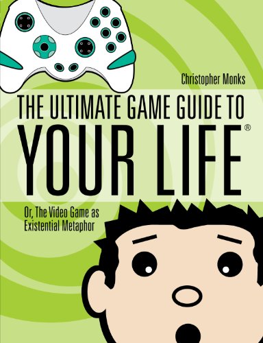 Stock image for The Ultimate Game Guide To Your Life: Or, The Video Game As Existential Metaphor for sale by Ebooksweb