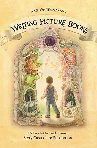 Stock image for Writing Picture Books : A Hands-On Guide from Story Creation to Publication for sale by Better World Books: West