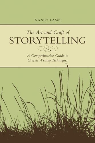 Beispielbild fr The Art and Craft of Storytelling : A Comprehensive Guide to Classic Writing Techniques zum Verkauf von Better World Books