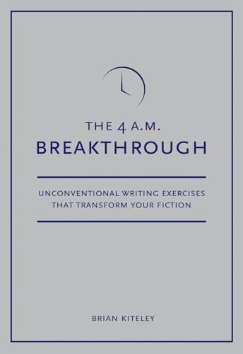 Beispielbild fr 4 A.M. Breakthrough: Unconventional Writing Exercises That Transform Your Fiction zum Verkauf von BooksRun