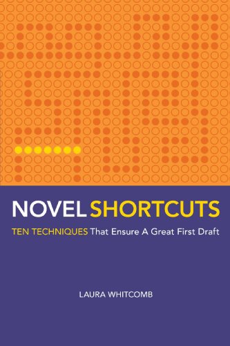 Imagen de archivo de Novel Shortcuts: Ten Techniques that Ensure a Great First Draft a la venta por SecondSale