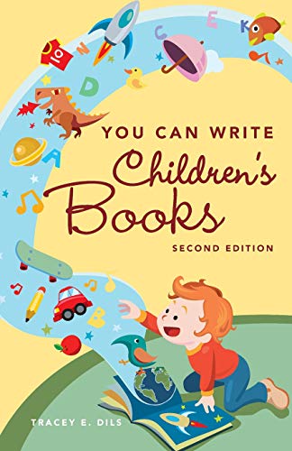 You Can Write Children's Books (9781582975733) by Dils, Tracey E.