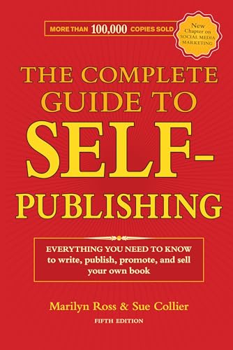 9781582977188: The Complete Guide to Self-Publishing: Everything You Need to Know to Write, Publish, Promote and Sell Your Own Book