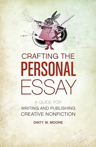 Beispielbild fr Crafting The Personal Essay: A Guide for Writing and Publishing Creative Non-Fiction zum Verkauf von BooksRun