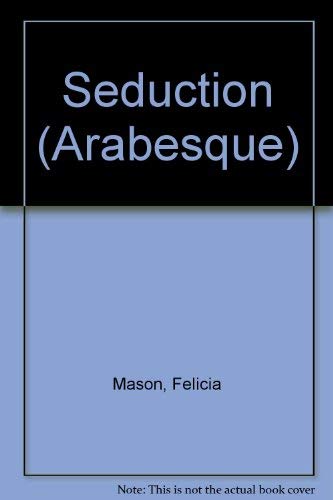 Seduction (Arabesque) (9781583140932) by Mason, Felicia