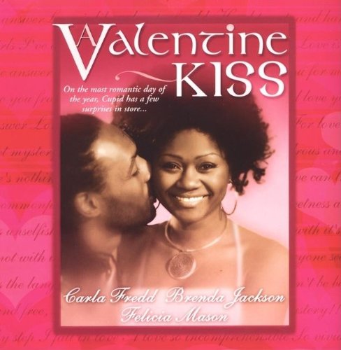 A Valentine Kiss (9781583145968) by Jackson, Brenda; Mason, Felicia; Fredd, Carla