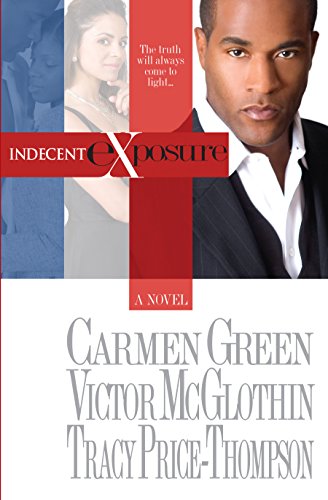 Indecent Exposure (9781583147092) by Green, Carmen; Price-Thompson, TRACY; McGlothin, Victor