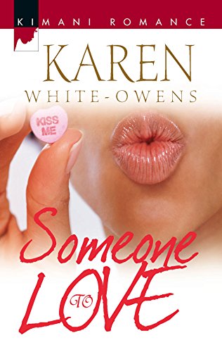 Someone to Love (Kimani Romance) (9781583147757) by White-Owens, Karen