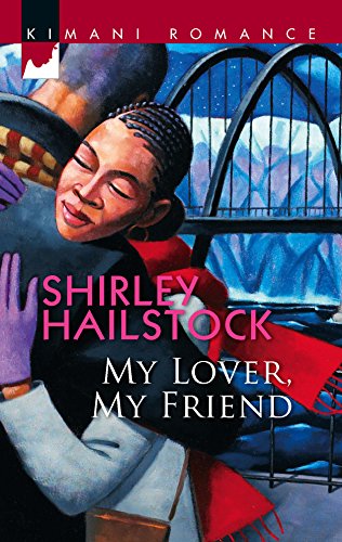 My Lover, My Friend (Kimani Romance) (9781583147870) by Hailstock, Shirley