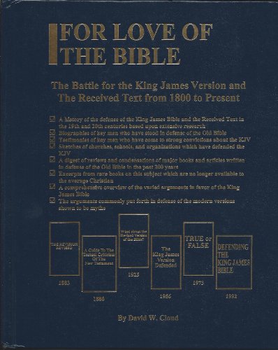 Imagen de archivo de For Love of the Bible: The Battle for the Authorized Version and the Received Text from 1800 to Present a la venta por ThriftBooks-Atlanta