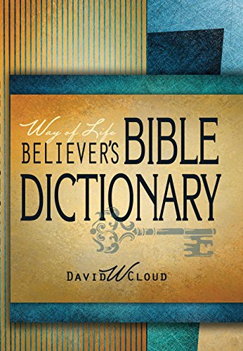 Imagen de archivo de Way of Life Believers Bible Dictionary a la venta por Goodwill Books