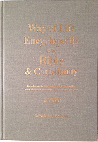Imagen de archivo de Way of Life Encyclopedia of the Bible & Christianity (6th edition) a la venta por Half Price Books Inc.