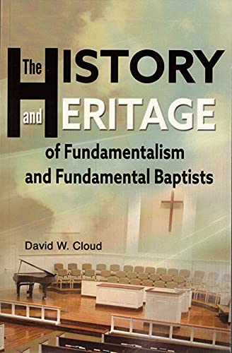 Imagen de archivo de The History and Heritage of Fundamentalism and Fundamental Baptists a la venta por SecondSale