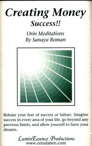 Creating Money: Success!! Orin Meditations (9781583190913) by Sanaya Roman; Orin