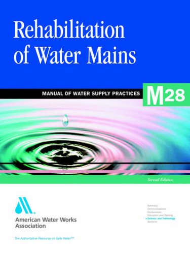 Stock image for Rehabilitation of Water Mains (M28) (Awwa Manual, M28) for sale by HPB-Red