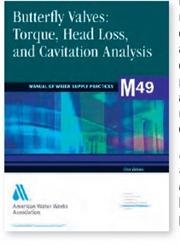 Butterfly Valves: Torque, Head Loss, and Cavitation Analysis (M49) (Awwa Manual) (American Water Works Association Manual) (9781583210413) by Awwa