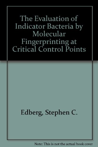 Stock image for The Evaluation of Indicator Bacteria by Molecular Fingerprinting at Critical Control Points for sale by ThriftBooks-Atlanta