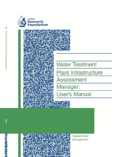 Stock image for Water Treatment Plant Infrastructure Assessment Manager: User's Manual for sale by Pangea