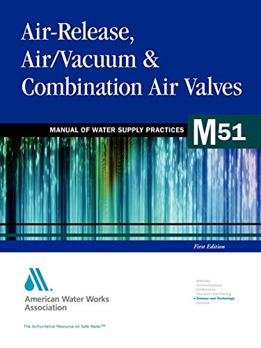 Beispielbild fr Air-Release, Air/Vacuum and Combination Air Valves M51 (American Water Works Association Manual) zum Verkauf von Phatpocket Limited
