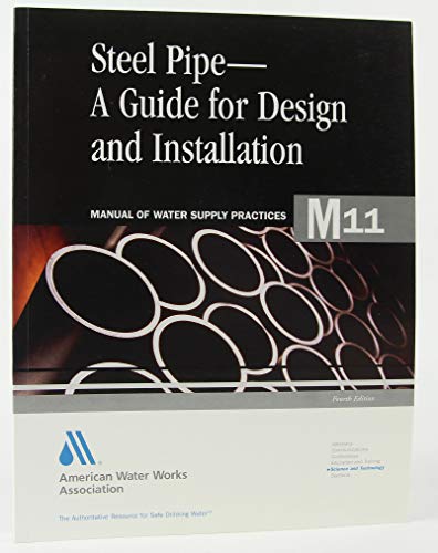 9781583212745: M11 Steel Pipe - A Guide for Design and Installation (Manual of Water Supply Practices)