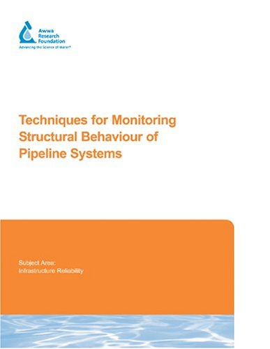 Techniques for Monitoring Structural Behaviour of Pipeline Systems (9781583213308) by Alastair J. Robinson; David Smart; Christopher Reed