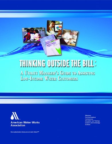 Thinking Outside the Bill: A Utility Manager's Guide to Assisting Low-Income Water Customers (9781583213599) by AWWA (American Water Works Association)
