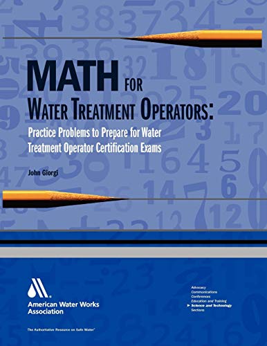 9781583214541: Math for Water Treatment Operators: Practice Problems to Prepare for Water Treatment Operator Certification Exams