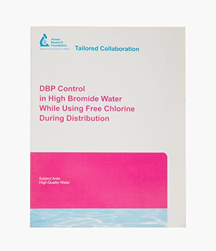 Dbp Control in High Bromide Water While Using Free Chlorine During Distribution (9781583214848) by Booth, Stephen; Fonseca, Christina; Sutherland, Justin; Carlson, Patrick; Amy, Gary