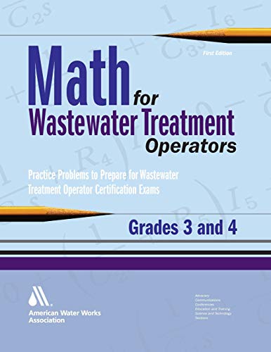 Stock image for Math for Wastewater Treatment Operators Grades 3 & 4: Practice Problems to Prepare for Wastewater Treatment Operator Certification Exams for sale by GF Books, Inc.