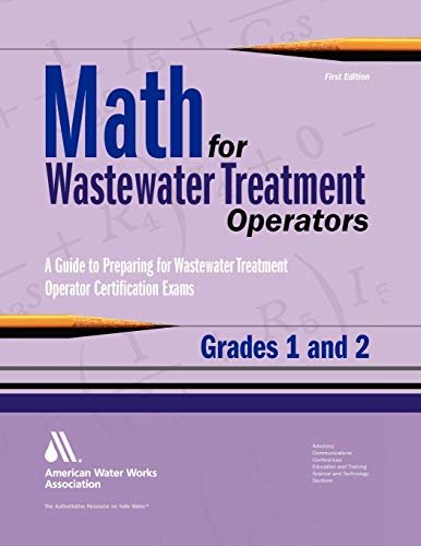 9781583215876: Math for Wastewater Treatment Operators Grades 1 & 2: Practice Problems to Prepare for Wastewater Treatment Operator Certification Exams