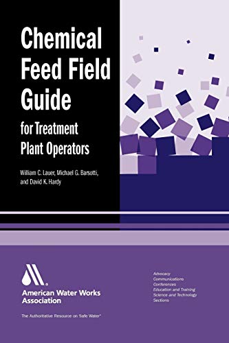 Stock image for Chemical Feed Field Guide for Treatment Plant Operators: Calculations and Systems for sale by Chiron Media