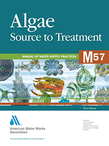 Algae Source to Treatment (M57): AWWA Manual of Water Supply Practice - American Water Works Association