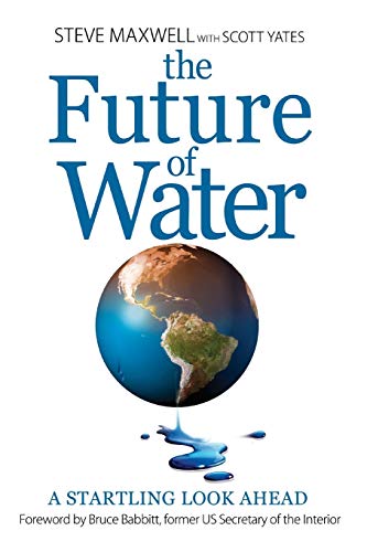 Beispielbild fr The Future of Water: A Startling Look Ahead zum Verkauf von THE SAINT BOOKSTORE