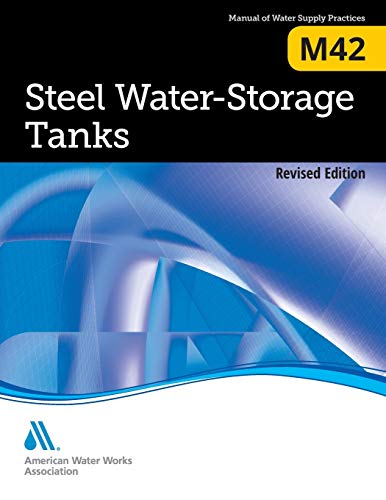 9781583219485: M42 Steel Water Storage Tanks, Revised Edition: Awwa Manual of Practice (Manuals of Water Supply Practices)
